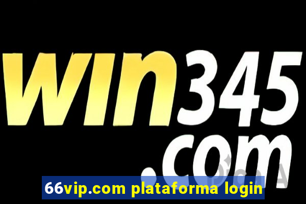 66vip.com plataforma login